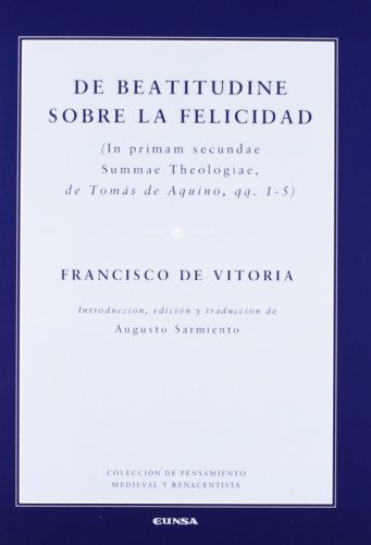 Stock image for De beatitudine : sobre la felicidad : (in primam secundae summae theologiae, de Toms de Aquino, qq. 1-5) for sale by Revaluation Books