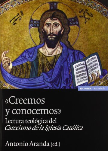 9788431328863: Creemos y conocemos: lectura teolgica del catecismo de la Iglesia catlica (Astrolabio religin)