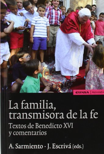 Imagen de archivo de Familia, transmisora de la fe. Textos de Benedicto XVI a la venta por CA Libros