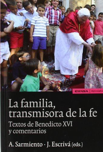 Stock image for Familia, transmisora de la fe. Textos de Benedicto XVI for sale by CA Libros