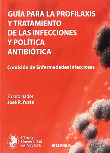 Beispielbild fr Gua para la profilaxis y tratamiento de las infecciones y poltica antibitica zum Verkauf von Ammareal
