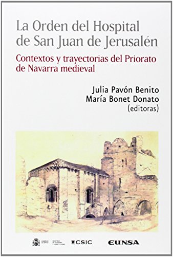 LA ORDEN DEL HOSPITAL DE SAN JUAN DE JERUSALÉN: CONTEXTOS Y TRAYECTORIAS DEL PRIORATO DE NAVARRA ...