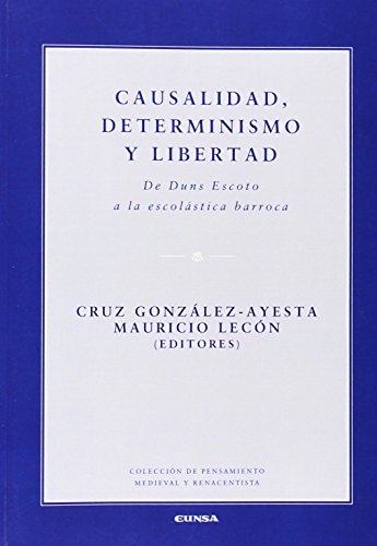 Stock image for Causalidad, determinismo y libertad. De Duns Escoto a la escolstica barroca for sale by CA Libros