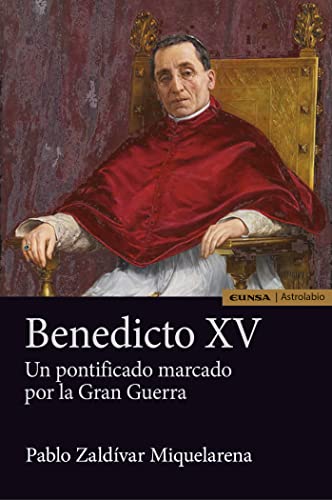 Beispielbild fr Benedicto XV : un pontificado marcado por la Gran Guerra. zum Verkauf von Antiquariaat Schot
