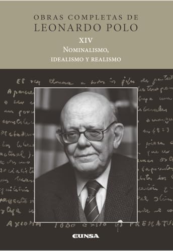 Beispielbild fr OBRAS COMPLETAS DE LEONARDO POLO XIV. NOMINALISMO, IDEALISMO Y REALISMO zum Verkauf von KALAMO LIBROS, S.L.