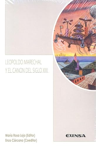 Beispielbild fr Leopoldo Marechal y el canon del siglo XXI zum Verkauf von Buchpark