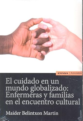 Beispielbild fr EL CUIDADO EN UN MUNDO GLOBALIZADO: ENFERMERAS Y FAMILIAS EN EL ENCUENTRO CULTURA zum Verkauf von AG Library