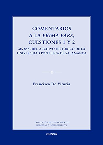 9788431332518: COMENTARIOS A LA PRIMA PARS, CUESTIONES 1 Y 2: MS 85/3 del archivo histrico de la Universidad Pontificia de Salamanaca: 187 (Pensamiento Medieval y Renacentista)