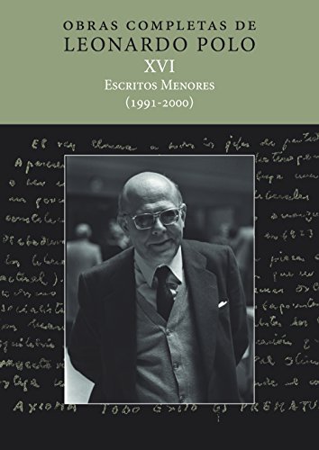 Beispielbild fr OBRAS COMPLETAS DE LEONARDO POLO XVI. ESCRITOS MENORES (1991-2000) zum Verkauf von KALAMO LIBROS, S.L.