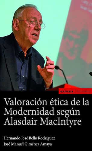 Imagen de archivo de VALORACIN TICA DE LA MODERNIDAD SEGN ALASDAIR MACINTYRE a la venta por KALAMO LIBROS, S.L.