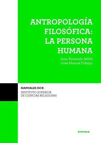 Imagen de archivo de ANTROPOLOGA FILOSFICA: LA PERSONA HUMANA a la venta por KALAMO LIBROS, S.L.