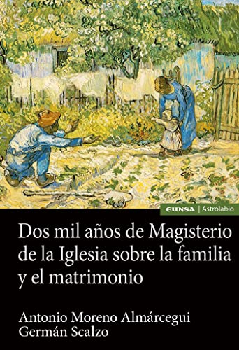 Beispielbild fr Dos mil a?os de Magisterio de la Iglesia sobre la familia y el matrimonio (Astrolabio Historia) (Spanish Edition) zum Verkauf von SecondSale