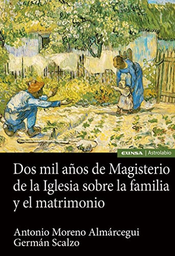 Stock image for Dos mil a?os de Magisterio de la Iglesia sobre la familia y el matrimonio (Astrolabio Historia) (Spanish Edition) for sale by SecondSale