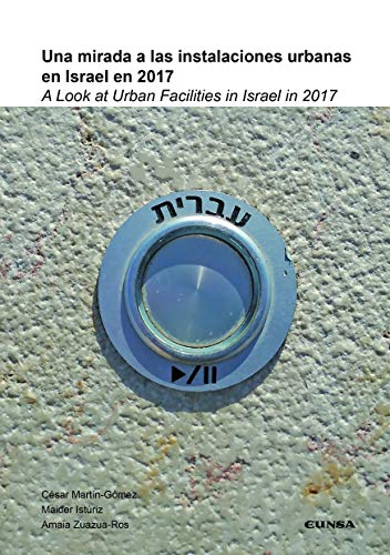 Imagen de archivo de UNA MIRADA ALAS INSTALACIONES URBANAS EN ISRAEL EN 2017. A LOOK AT URBAN FACILITIES IN ISRAEL IN 2017 a la venta por KALAMO LIBROS, S.L.