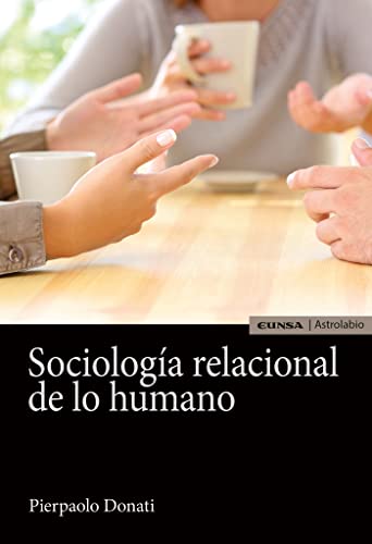 9788431333904: Sociologa relacional de Lo humano (Astrolabio Ciencias Sociales)