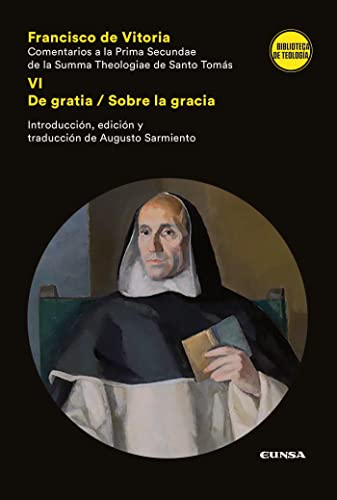 Stock image for COMENTARIOS A LA PRIMA SECUNDAE DE LA SUMMA THEOLOGIAE DE SANTO TOMS. VI: DE GRATIA / SOBRE LA GRACIA for sale by KALAMO LIBROS, S.L.