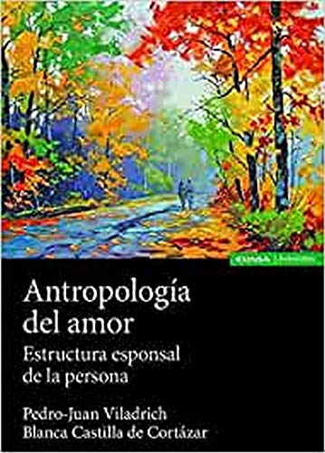 Stock image for ANTROPOLOGA DEL AMOR. ESTRUCTURA ESPONSAL DE LA PERSONA for sale by KALAMO LIBROS, S.L.