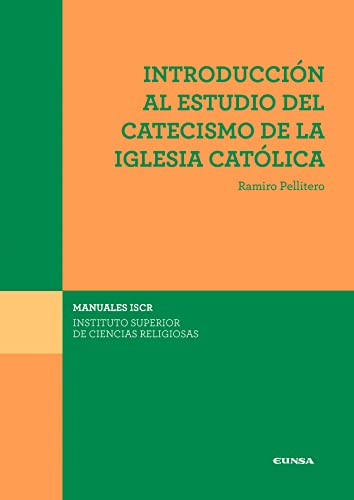 9788431334260: Introduccin al estudio del Catecismo de la Iglesia Catlica (Manuales del ISCR) (Spanish Edition)