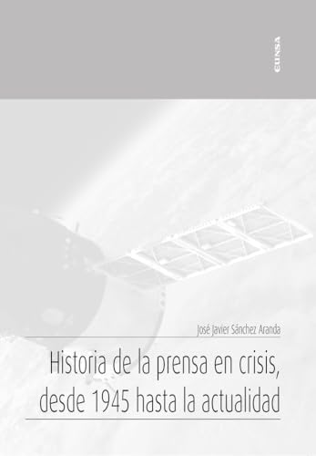 Stock image for HISTORIA DE LA PRENSA EN CRISIS, DESDE 1945 HASTA LA ACTUALIDAD for sale by KALAMO LIBROS, S.L.