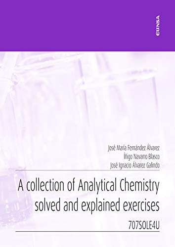 Imagen de archivo de A COLLECTION OF ANALYTICAL CHEMISTRY SOLVED AND EXPLAINED EXERCISES a la venta por KALAMO LIBROS, S.L.