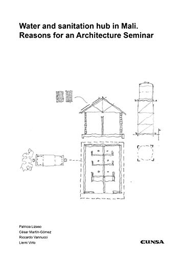 Imagen de archivo de WATER AND SANITATION HUB IN MALI. REASONS FOR AN ARCHITECTURE SEMINAR a la venta por KALAMO LIBROS, S.L.