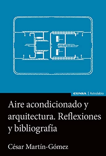 Imagen de archivo de AIRE ACONDICIONADO Y ARQUITECTURA. REFLEXIONES Y BIBLIOGRAFA a la venta por KALAMO LIBROS, S.L.