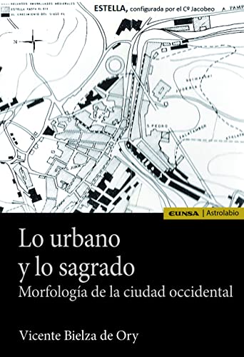 Imagen de archivo de LO URBANO Y LO SAGRADO. Morfologa de la ciudad occidental a la venta por KALAMO LIBROS, S.L.