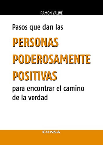 Beispielbild fr Pasos que dan las personas poderosamente positivas para encontrar el camino de la verdad zum Verkauf von Red's Corner LLC