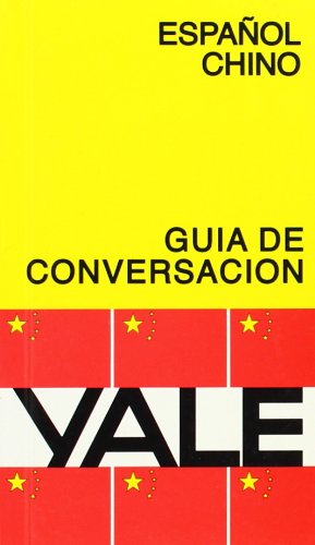 GUÍA DE CONVERSACIÓN YALE ESPAÑOL-CHINO