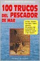 Imagen de archivo de 100 Trucos Del Pescador de Mar a la venta por Hamelyn