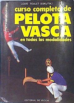 Imagen de archivo de CURSO COMPELTO DE PELOTA VASCA EN TODAS LAS MODALIDADES a la venta por Mercado de Libros usados de Benimaclet