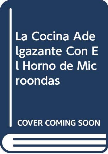 Stock image for La Cocina Adelgazante Con El Horno de Microondas for sale by Hamelyn