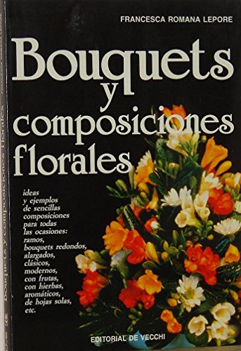 Imagen de archivo de Bouquets y composiciones florales Romana Lepore, Francesca a la venta por Librera Prncep