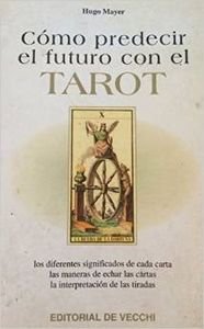 Imagen de archivo de Como predecir el futuro con el tarot (Ciencias Ocultas Y Misterios) a la venta por medimops