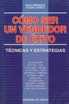 Imagen de archivo de Cmo ser un vendedor de xito. Tcnicas y estrategias a la venta por Librera Prez Galds