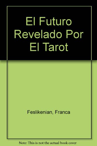 Stock image for El Futuro Revelado Por El Tarot (Spanish Edition) for sale by Iridium_Books