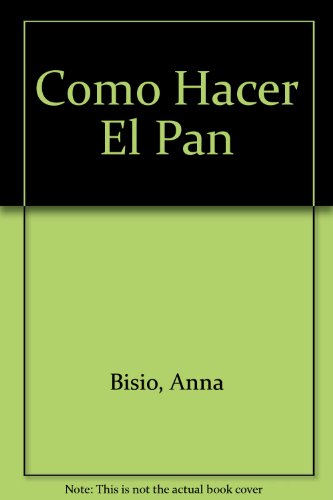 Stock image for Cmo hacer el pan for sale by Tik Books ME