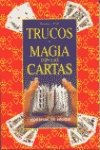 Beispielbild fr TRUCOS Y MAGIA CON LAS CARTAS zum Verkauf von Librera Circus