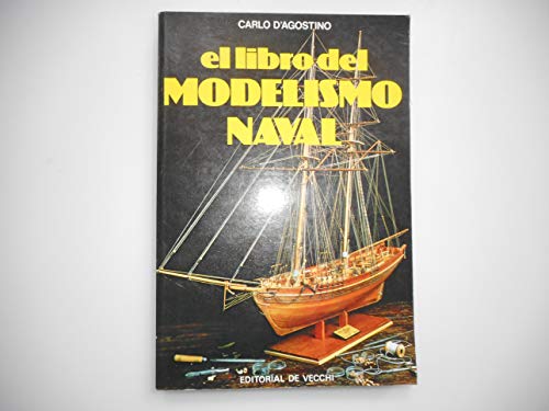 El libro del Modelismo Naval - Carlo D'Agostino: 9788431519568 - IberLibro