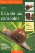 Imagen de archivo de Guia completa de la cria de caracoles (Ganaderia Y Apicultura) a la venta por medimops