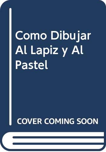 Imagen de archivo de Como Dibujar Al Lapiz y Al Pastel (Spanish Edition) a la venta por Iridium_Books