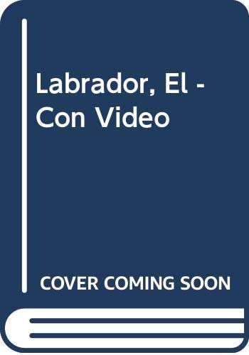 Stock image for Labrador, El - Con Video (Spanish Edition) for sale by Iridium_Books