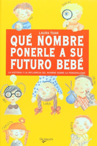 Stock image for Qu nombre ponerle a su futuro beb : la historia y la influencia del nombre sobre la personalidad Tuan, Laura for sale by VANLIBER