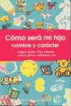 Stock image for Como Sera Mi Hijo - Nombre y Caracter for sale by medimops