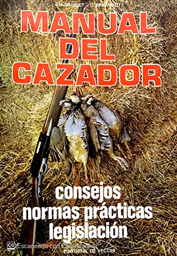 Imagen de archivo de Manual del cazador, Consejos, normas prcticas, legislacin. a la venta por Librera Prez Galds