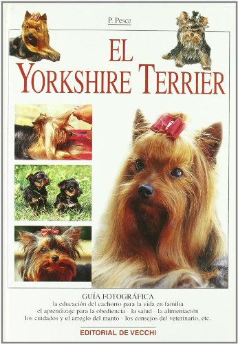 Stock image for Yorkshire terrier, el (Perros De Raza (de Vecchi)) Pesce, P. for sale by Papiro y Papel