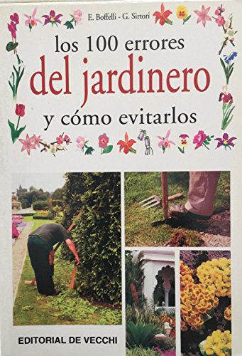 Stock image for 100 Errores Del Jardinero y Como Evitarlos, los for sale by Hamelyn