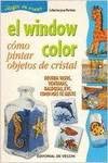Beispielbild fr El window color : COMO PINTAR OBJETOS DE CRISTAL zum Verkauf von AG Library