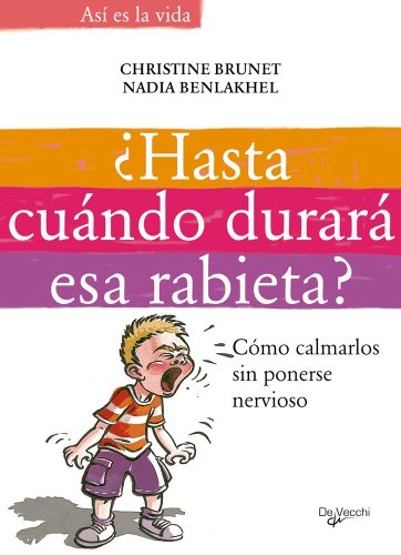 Stock image for Hasta cuando durar esa rabieta? (Desarrollo profesional) (Spanish Edition) for sale by Blindpig Books