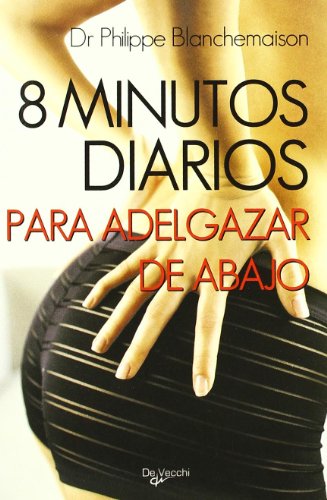 Imagen de archivo de 8 minutos diarios para adelgazar de abajo (Spanish Edition) a la venta por Irish Booksellers